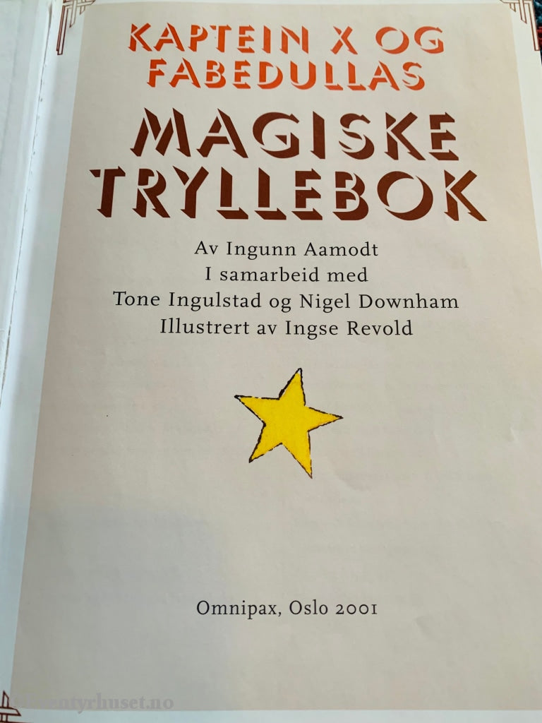 Ingunn Aamodt. 2001. Kaptein X Og Fabedullas Magiske Tryllebok. Fortelling