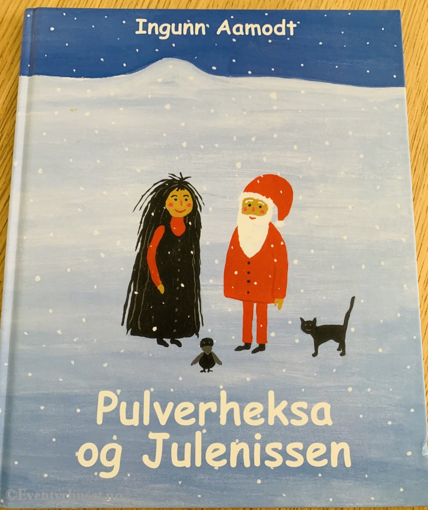 Ingunn Aamodt. 2008. Pulverheksa Og Julenissen. Fortelling