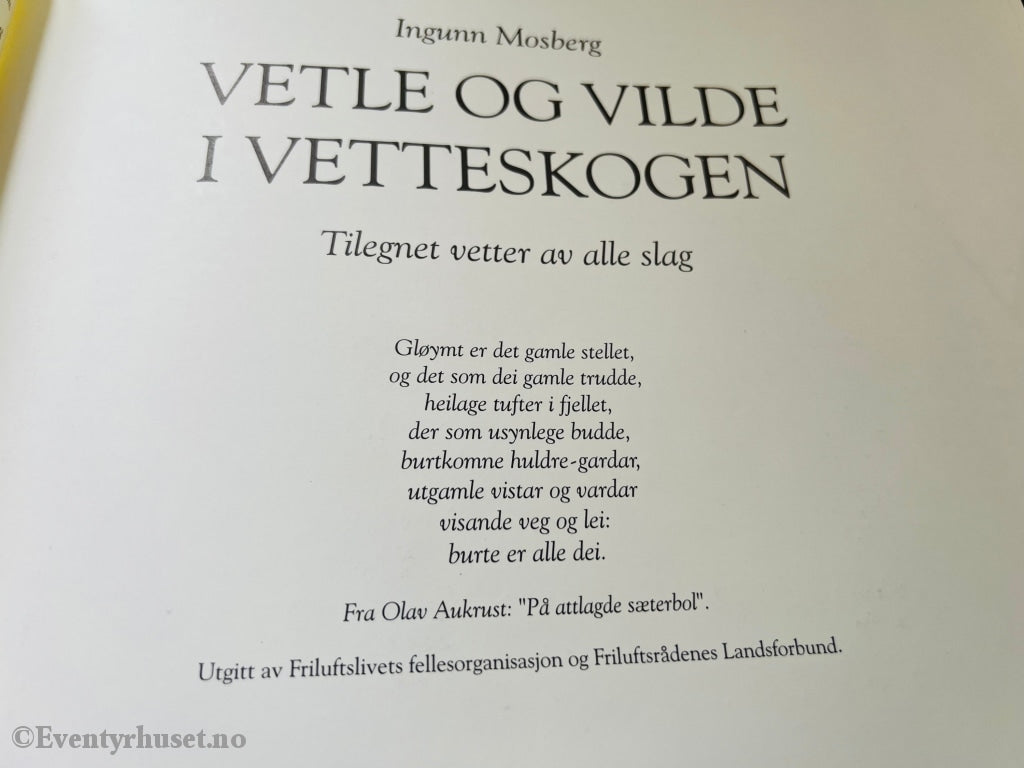 Ingunn Mosberg. 1995. Vetle Og Vilde I Vetteskogen. Eventyrbok