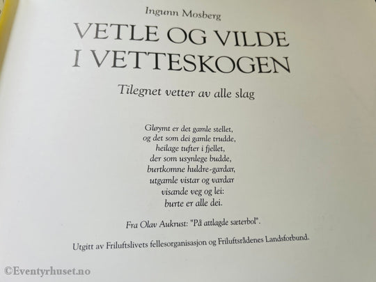 Ingunn Mosberg. 1995. Vetle Og Vilde I Vetteskogen. Eventyrbok