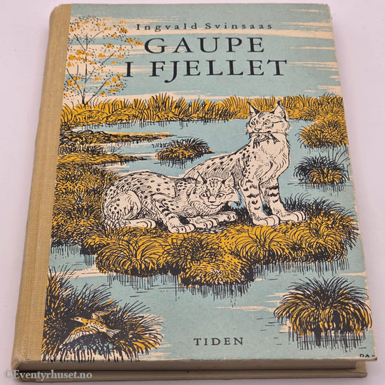 Ingvald Svinsaas. 1956. Gaupe i fjellet. Bok.