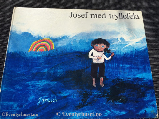 Janosch. 1973. Josef Med Tryllefela. Fortelling