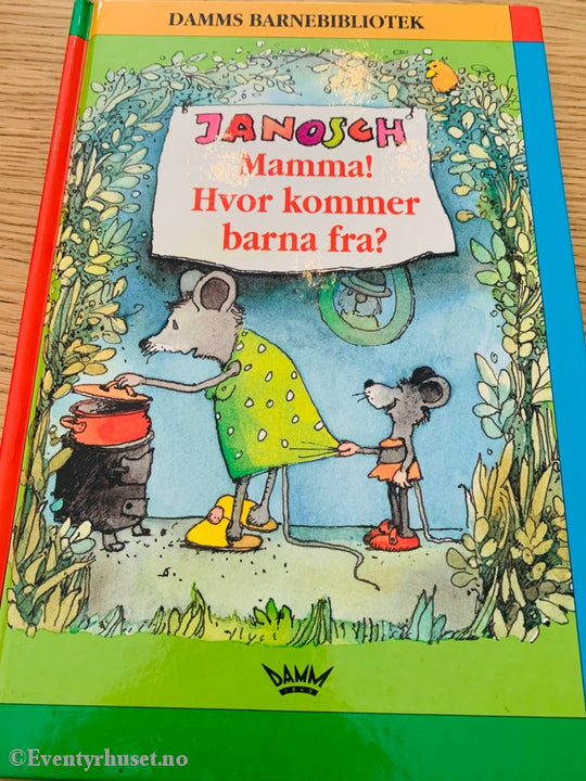 Janosch. 1993. Mamma! Hvor Barna Fra Fortelling