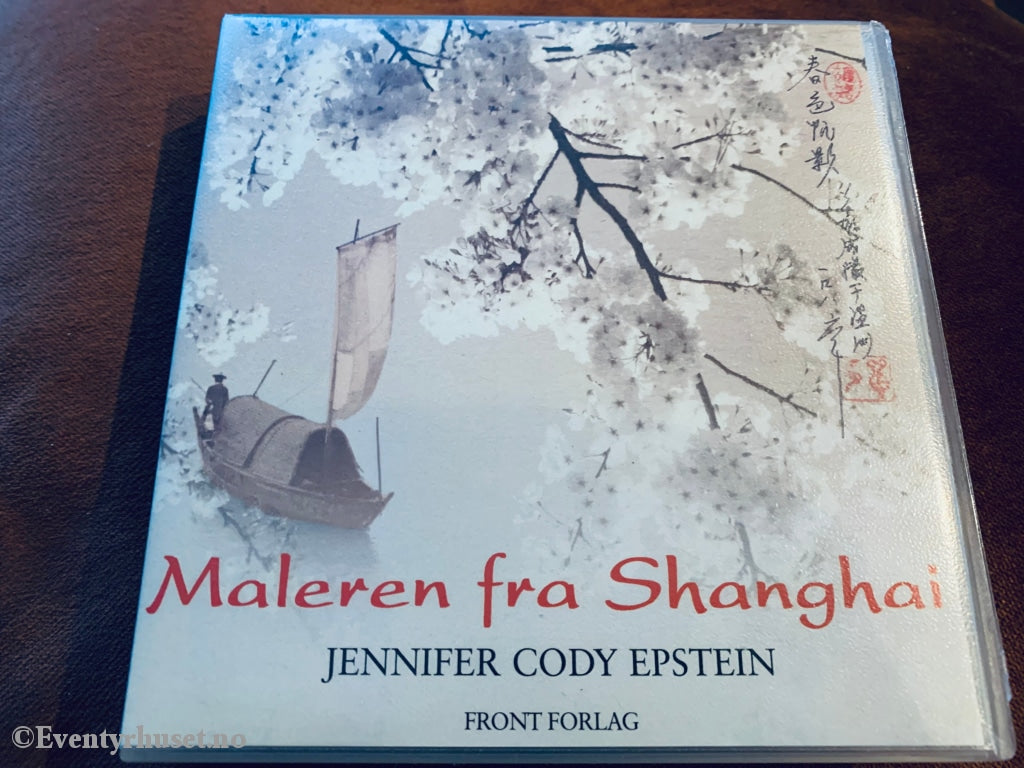 Jennifer Cody Epstein. Maleren Fra Shanghai. Lydbok På 10 Cd.