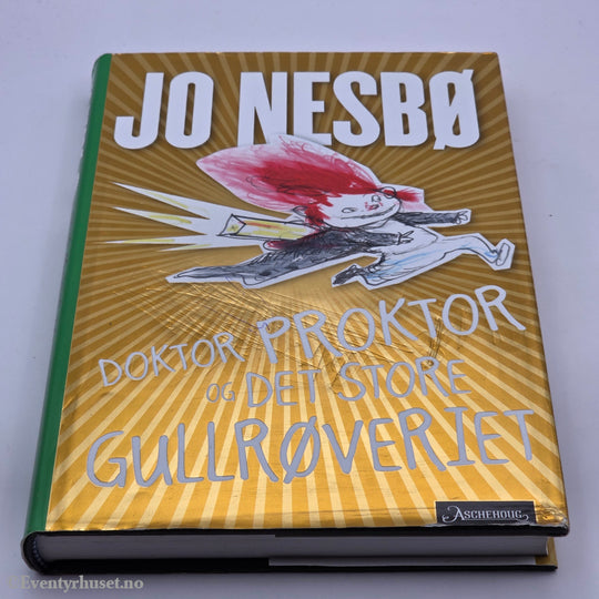 Jo Nesbø. 2012. Doktor Proktor og det store gullrøveriet. Bok.