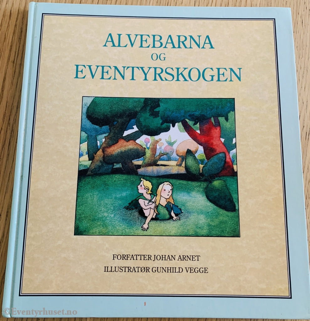 Johan Arnet. 1989. Alvebarna Og Eventyrskogen. Fortelling