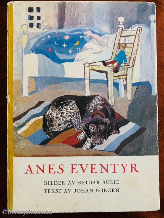Johan Borgen og Reidar Aulie. Anes eventyr. 1946. Barnebok.