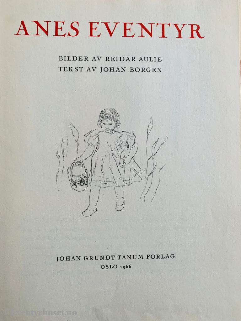 Johan Borgen og Reidar Aulie. Anes eventyr. 1946. Barnebok.