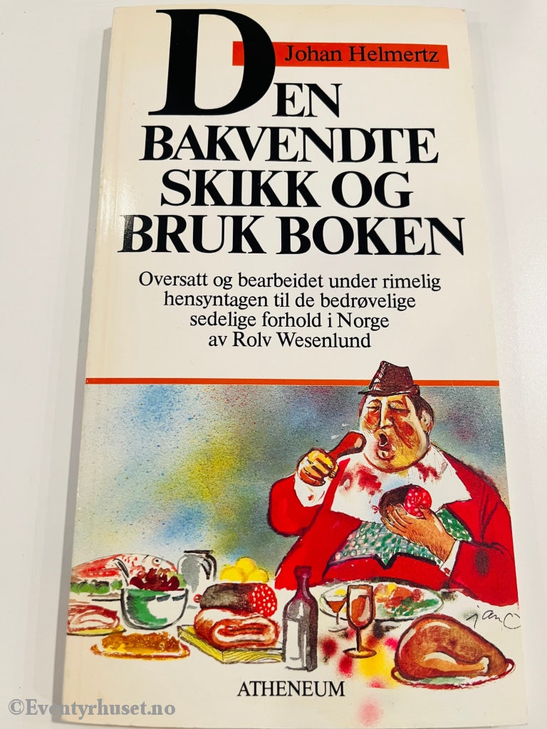 Johan Helmertz. 1985. Den Bakvendte Skikk Og Bruk Boken. Fortelling
