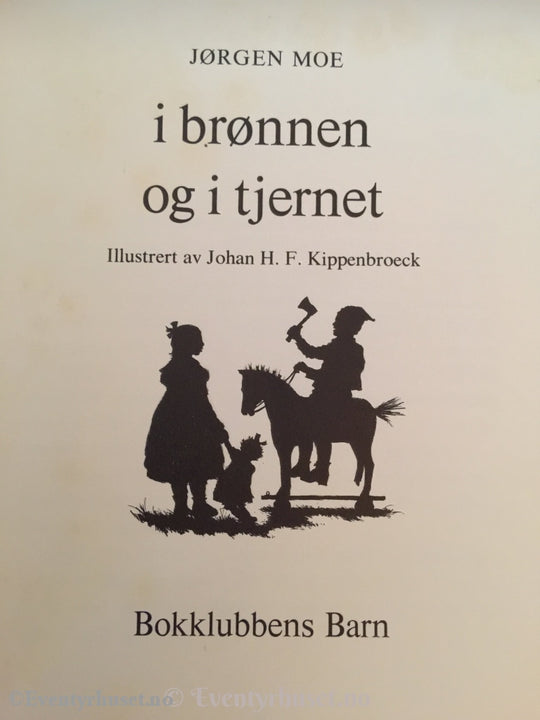 Jørgen Moe. 1973. I Brønnen Og I Tjernet. Fortelling