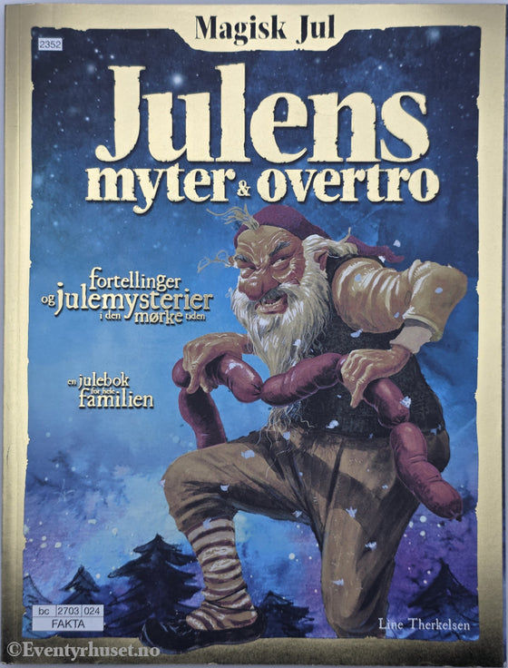 Julens myter & overtro: fortellinger og julemysterier i den mørke tiden. 2004. Julebok.