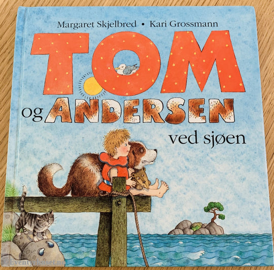 Kari Grossmann & Margaret Skjelbred. 1997. Tom Og Andersen Ved Sjøen. Fortelling