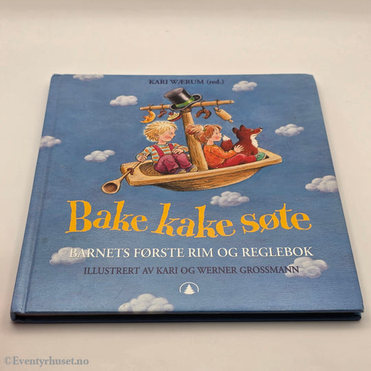 Kari Wærum (red.), 1993, Bake kake søte: Barnets første rim og reglebok. Bok.