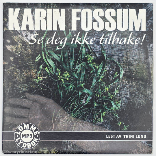 Karin Fossum. 1996. Se deg ikke tilbake!. Lydbok på CD.