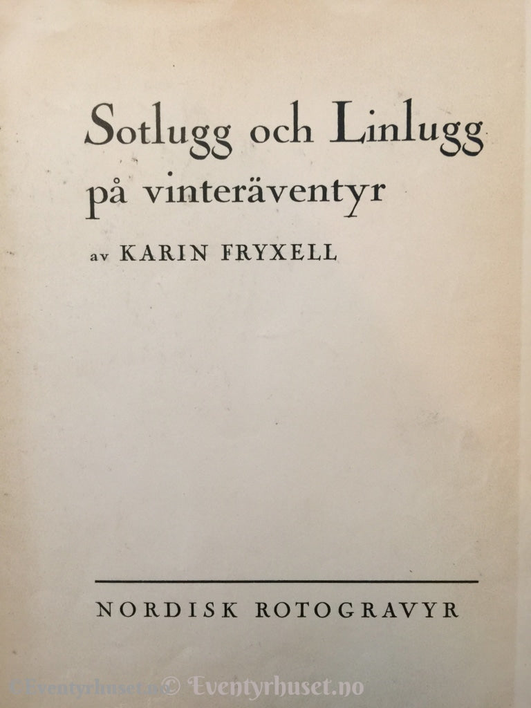 Karin Fryxell. Sotlugg Och Linlugg På Vinteräventyr. 1942. Eventyrbok
