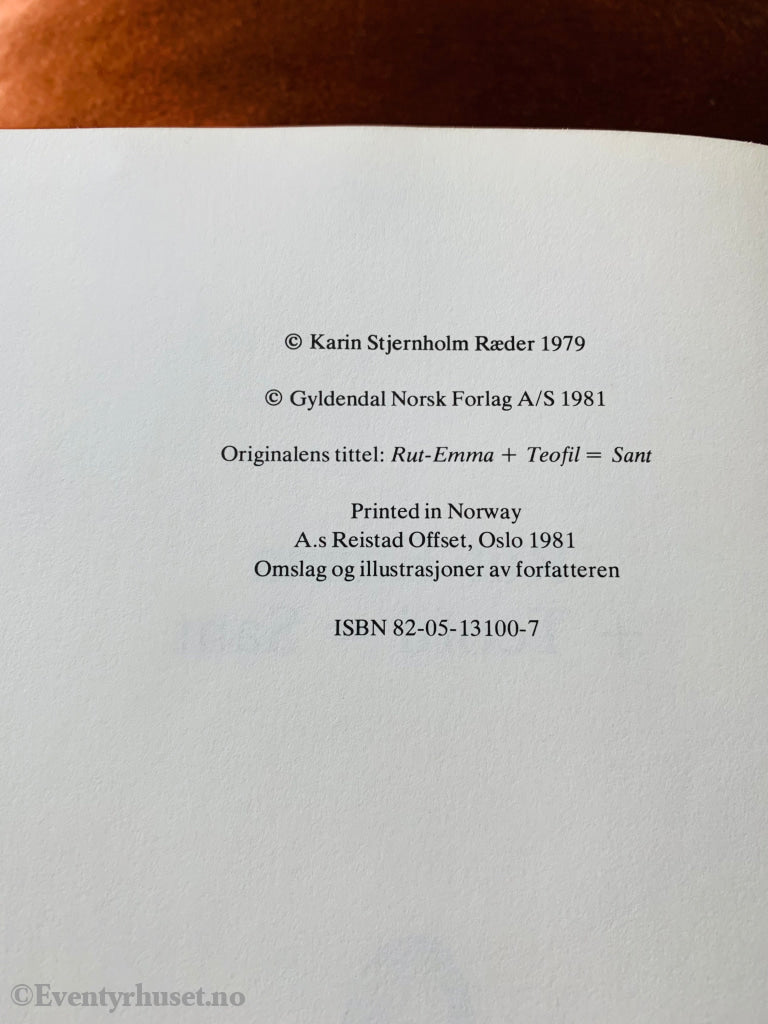 Karin Stjernholm Ræder. 1979/81. Rut-Emma + Teofil = Sant. Fortelling