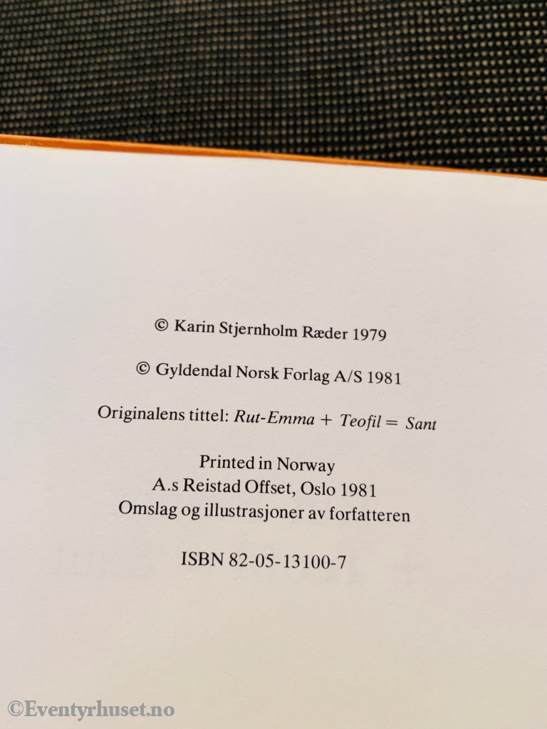 Karin Stjernholm Ræder. 1979/81. Rut-Emma + Teofil=Sant. Fortelling