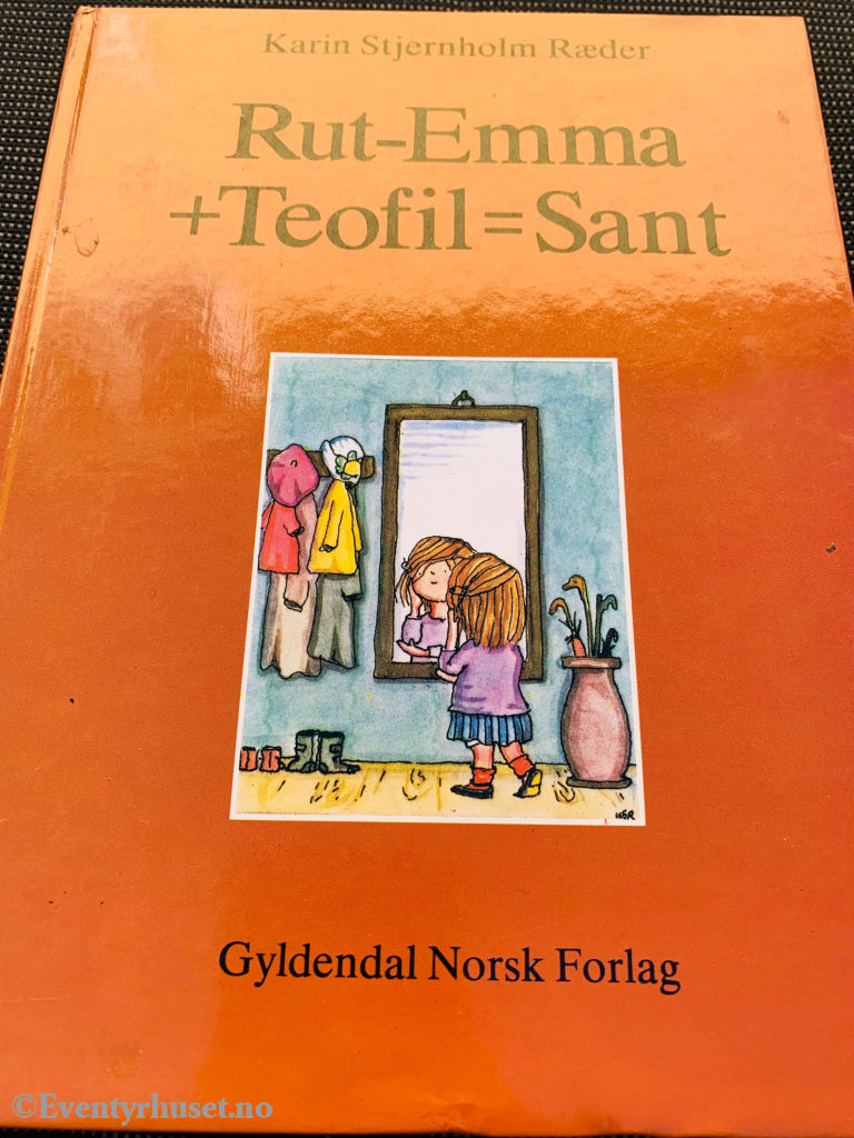 Karin Stjernholm Ræder. 1979/81. Rut-Emma + Teofil=Sant. Fortelling
