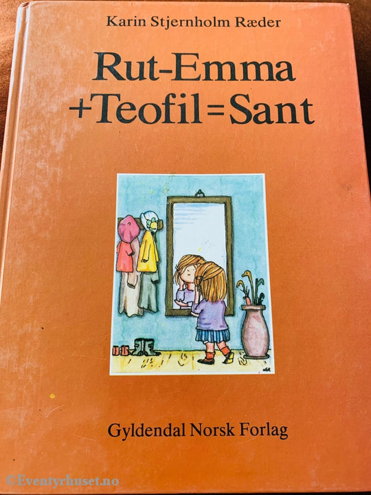 Karin Stjernholm Ræder. 1979/81. Rut-Emma + Teofil = Sant. Fortelling