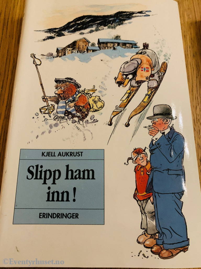 Kjell Aukrust, 1980, Slipp ham inn! Erindringer. Bok