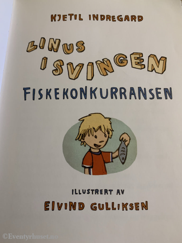 Kjetil Indregard. Linus I Svingen - Fiskekonkurransen (Nrk). 2004/08. Fortelling