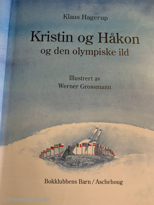 Klaus Hagerup / Werner Grossmann. 1993. Kristin Og Håkon Den Olympiske Ild. Fortelling