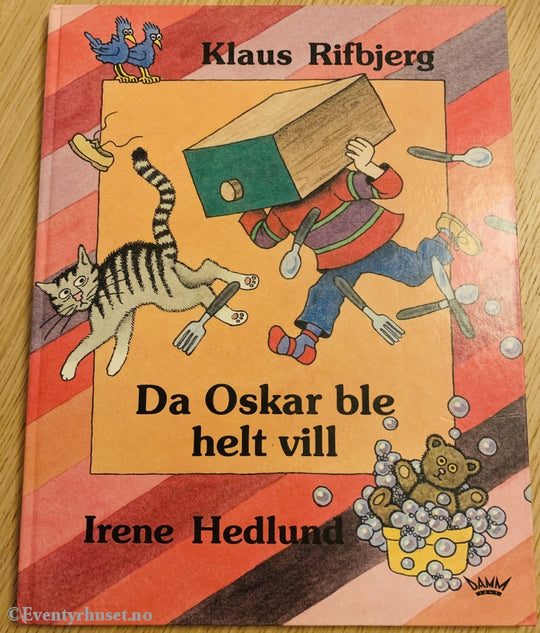 Klaus Rifbjerg. 1991. Da Oskar Ble Helt Vill. Fortelling