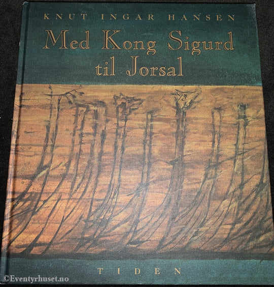 Knut Ingar Hansen. 1996. Med Kong Sigurd Til Jorsal. Fortelling