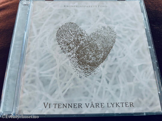 Kronprinsparets Fond - Vi Tenner Våre Lykter. CD.