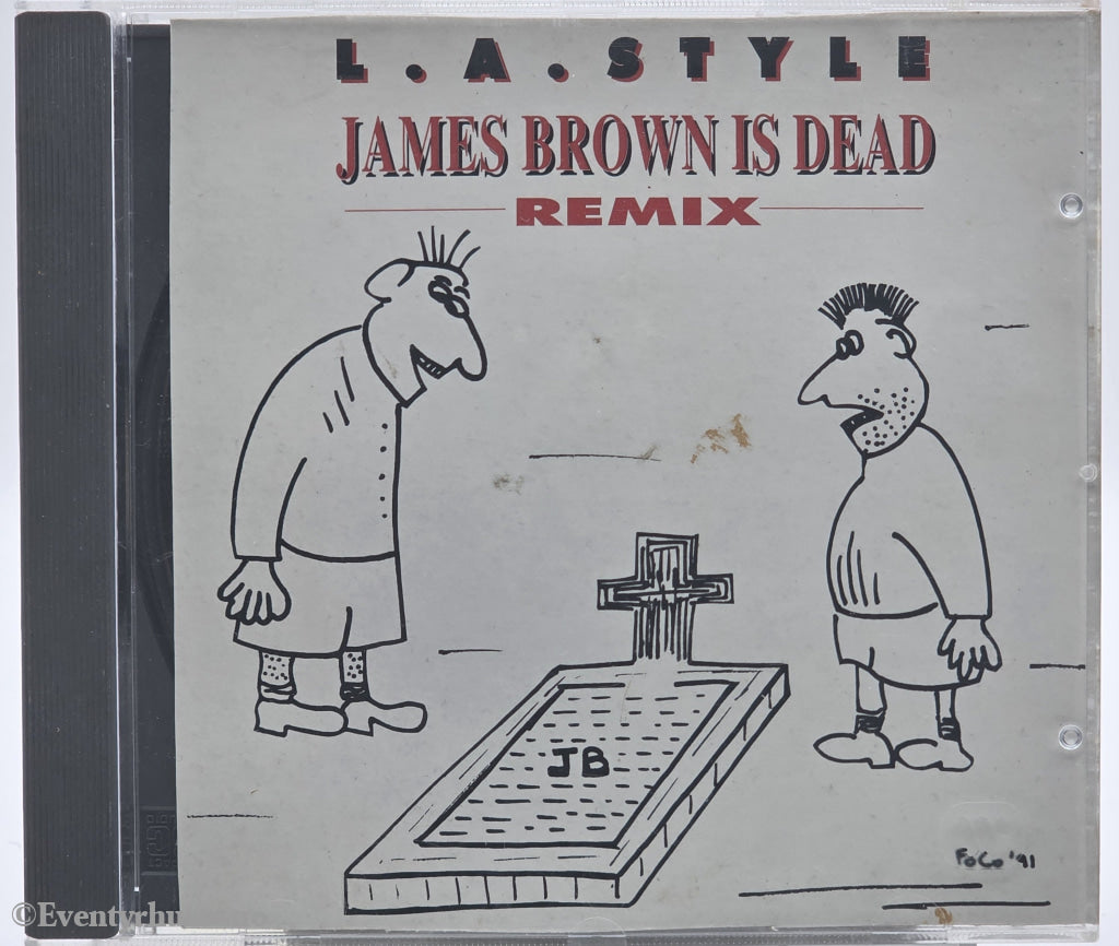 L.A. Style. 1992. James Brown Is Dead (Remix). CD.