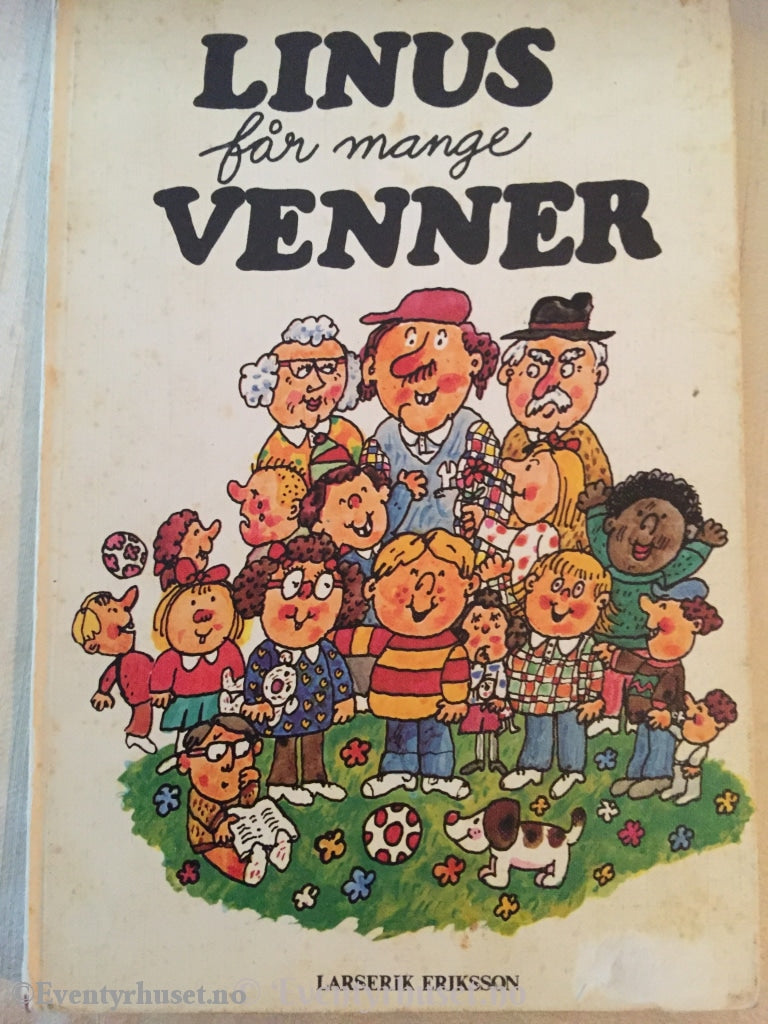 Larserik Eriksson. 1977. Linus Får Mange Venner. Fortelling