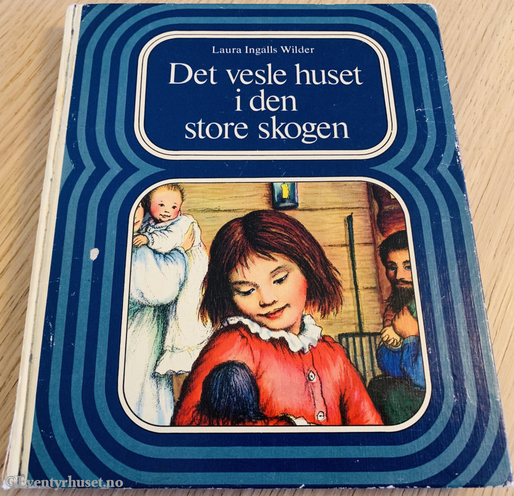 Laura Ingalls Wilder. 1932/76. Det Vesle Huset I Den Store Skogen. Fortelling