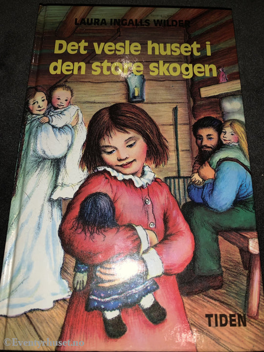 Laura Ingalls Wilder. 1932/78. Det Vesle Huset I Den Store Skogen. Fortelling