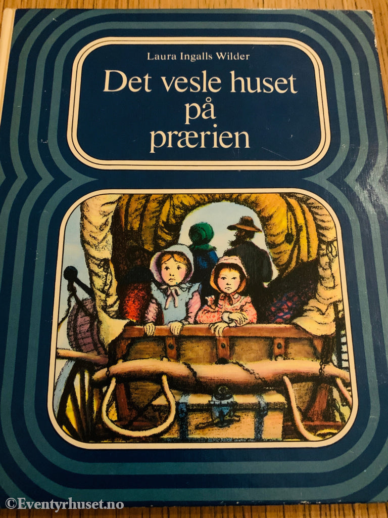 Laura Ingalls Wilder. 1935. Det vesle huset på prærien. Bok.