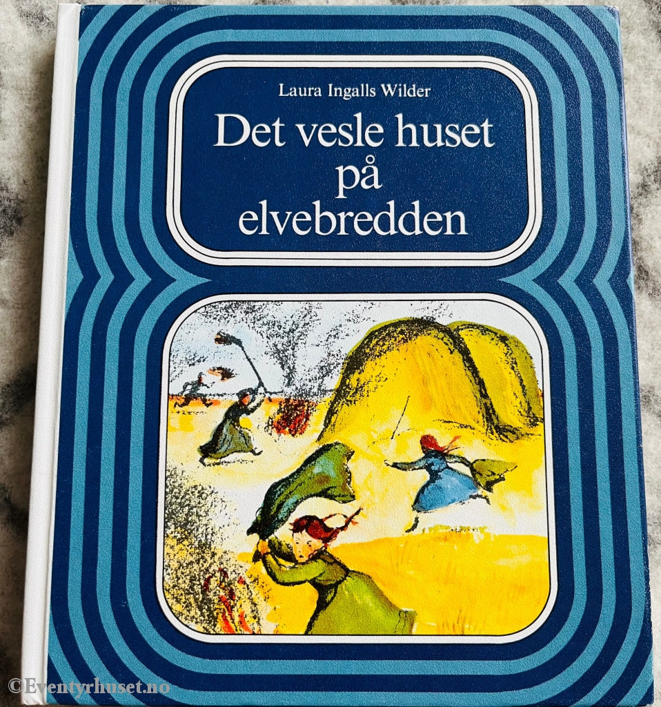 Laura Ingalls Wilder. 1937/79. Det Vesle Huset På Elvebredden. Fortelling