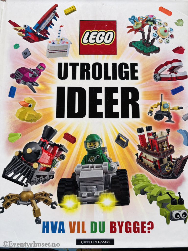 LEGO Utrolige ideer: Hva vil du bygge? 2017. Barnebok.