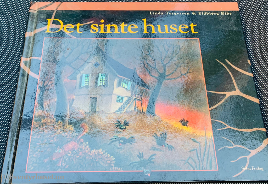 Linda Torgersen & Eldbjørg Ribe. 2000. Det Sinte Huset. Fortelling