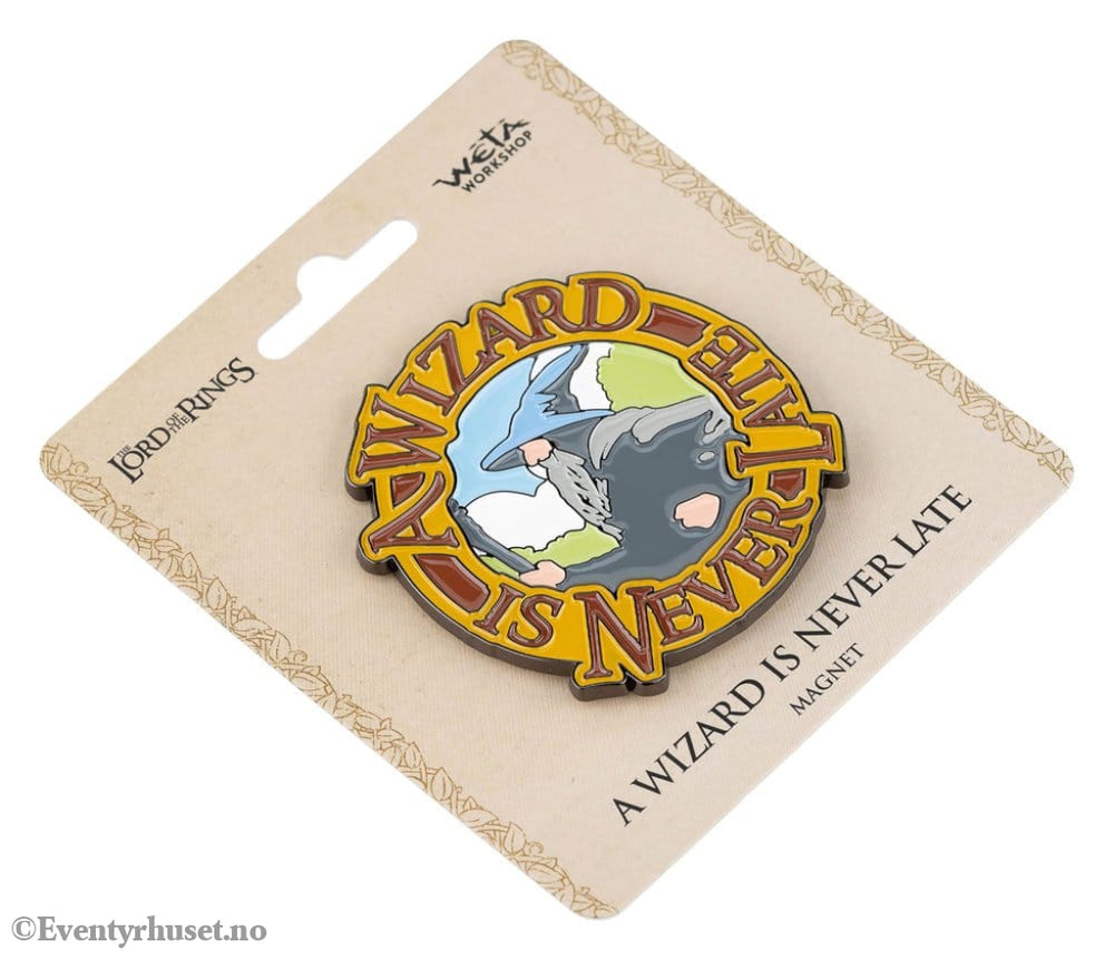 Lord of the Rings Magnet A Wizard Is Never Late (Enamel) 7 cm Home & Gifts