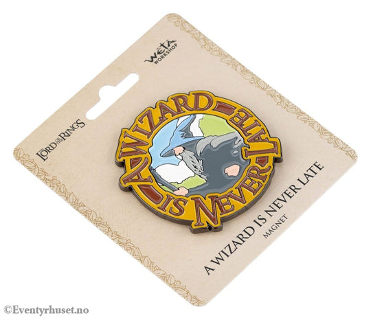 Lord of the Rings Magnet A Wizard Is Never Late (Enamel) 7 cm Home & Gifts