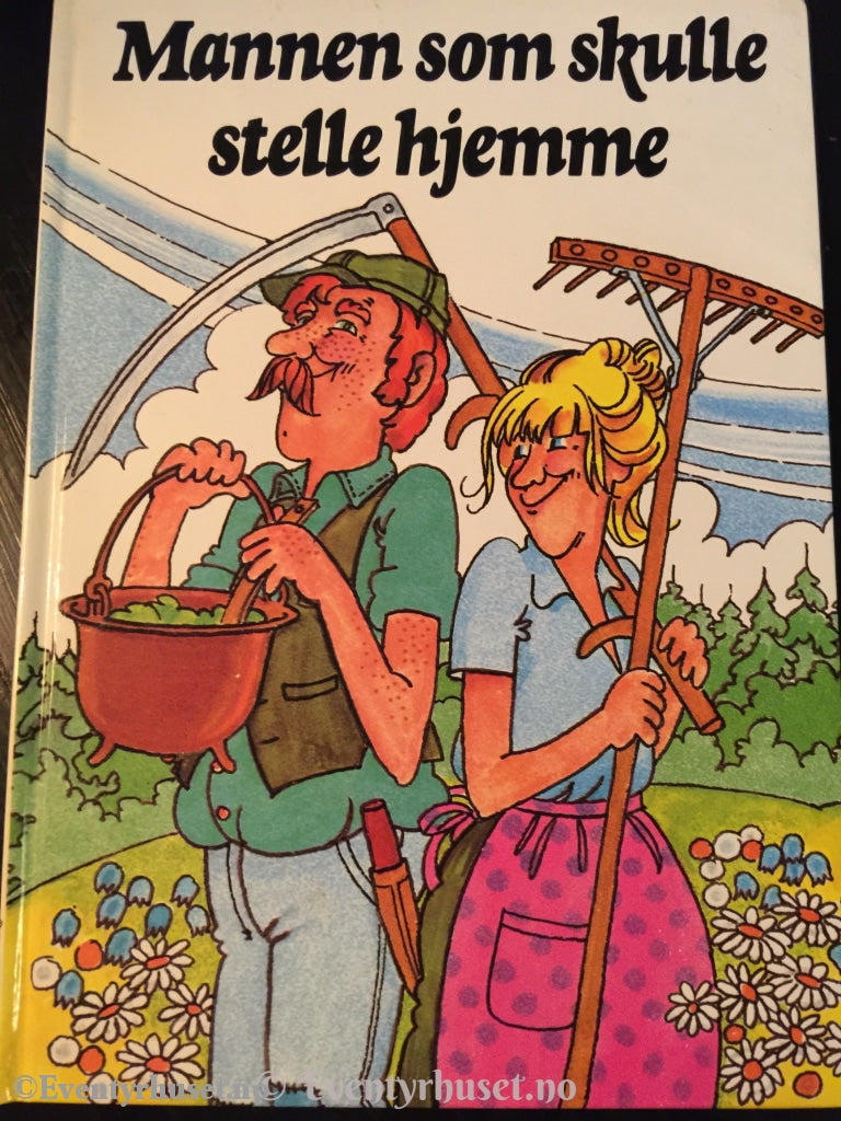 Mannen Som Skulle Stelle Hjemme Etter Et Svensk Folkeeventyr. Eventyrbok