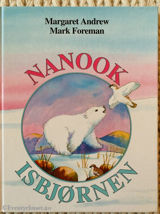 Margaret Andrew & Mark Foreman. 1990/92. Nanook Isbjørnen. Fortelling