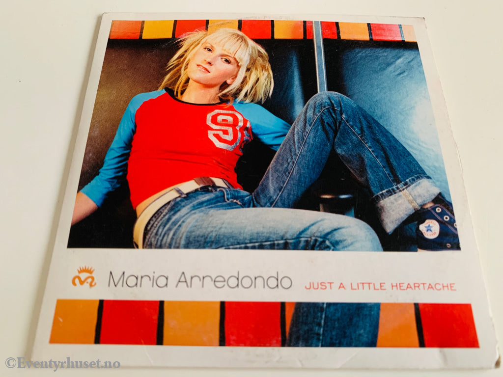 Maria Arredondo (2004) - Just A Little Heartache - CD singel