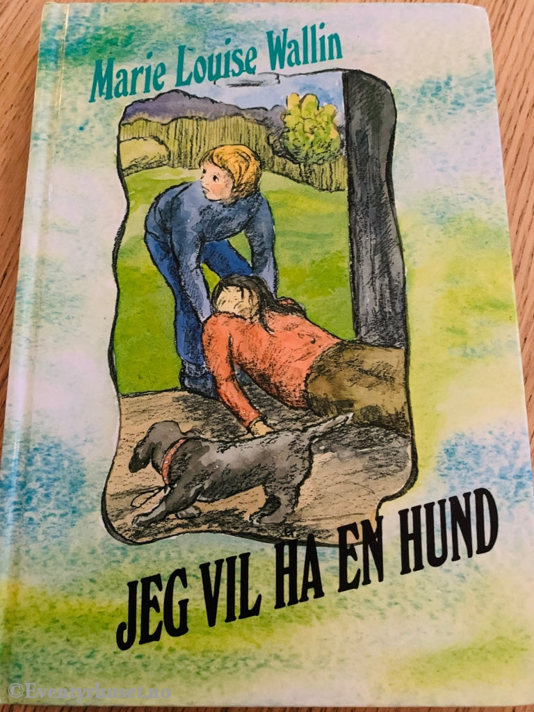 Marie Louise Wallin. 1981/86. Jeg Vil Ha En Hund. Fortelling