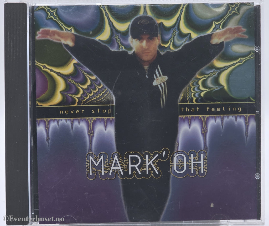 Mark 'Oh. 1994. Never Stop That Feeling. CD.