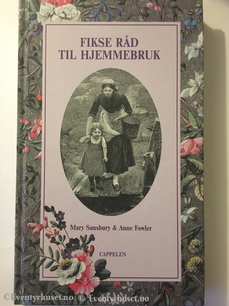 Mary Sansbury & Anne Fowler. 1991. Fiske Råd Til Hjemmebruk. Faktabok