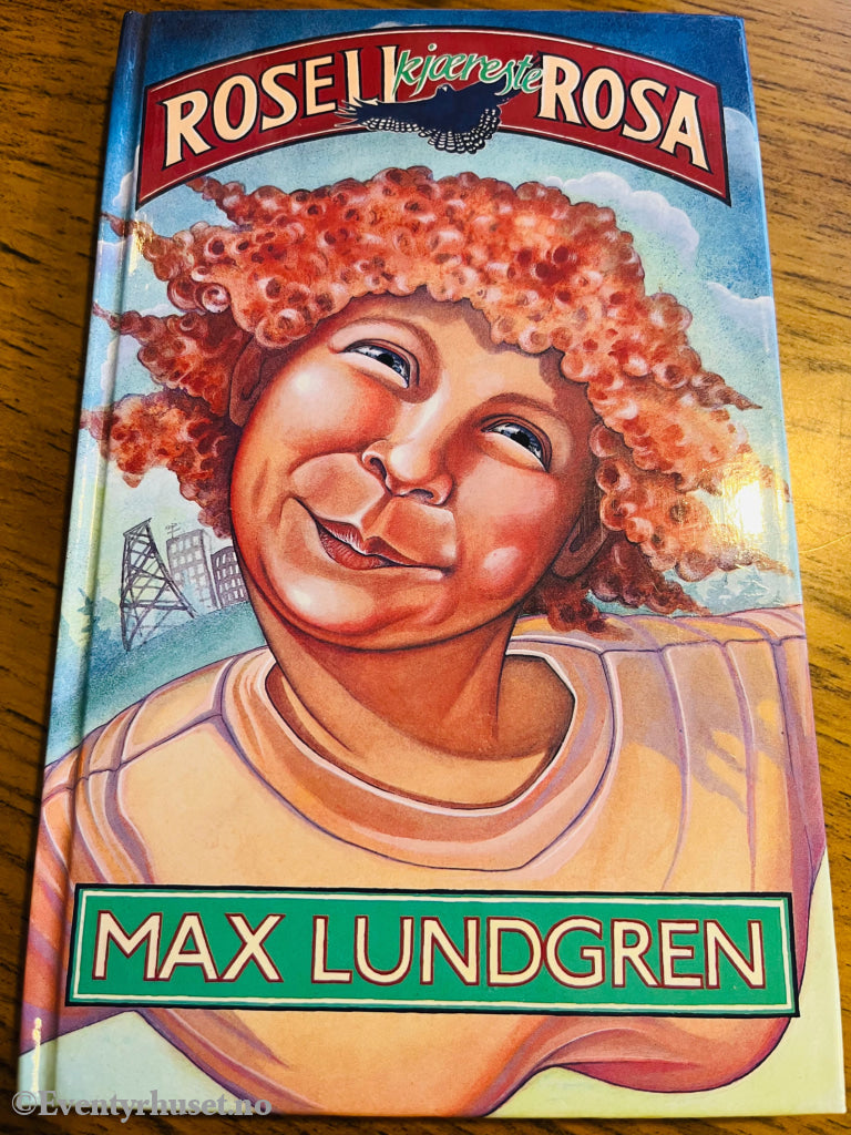 Max Lundgren. 1990/93. Roseli Kjæreste Rosa. Fortelling