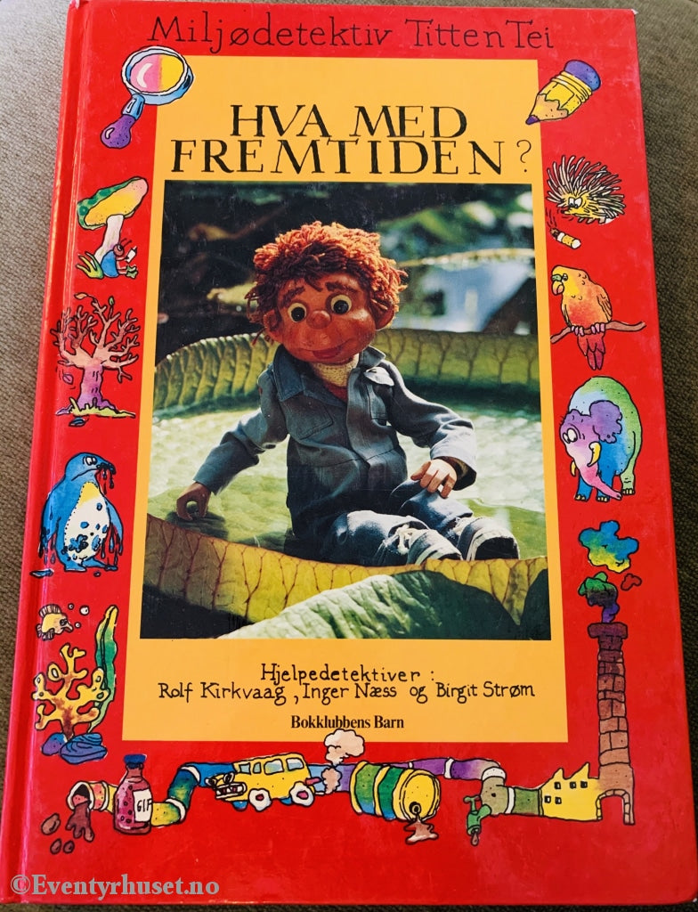 Miljødetektiv Titten Tei - Hva Med Fremtiden 1990. Fortelling