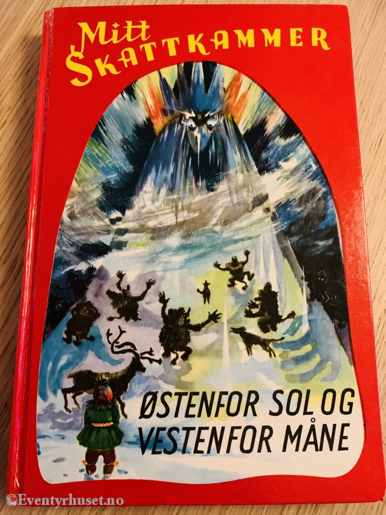 Mitt Skattekammer. Bind 6. Østenfor Sol Og Vestenfor Måne. Fortelling