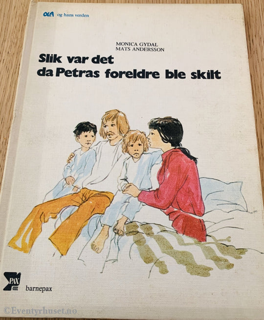 Monica Gydal & Mats Andersson. 1975. Slik Var Det Da Petras Foreldre Ble Skilt. Fortelling
