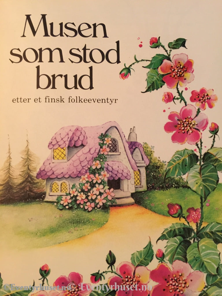 Musen Som Stod Brud Etter Et Finsk Folkeeventyr. 1982. Eventyrbok